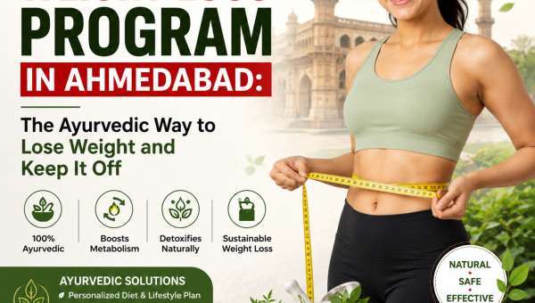 Weight Loss Program in Ahmedabad: The Ayurvedic Way to Lose Weight and Keep It�